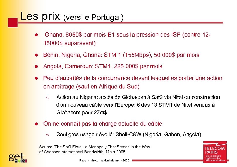 Les prix (vers le Portugal) l Ghana: 8050$ par mois E 1 sous la