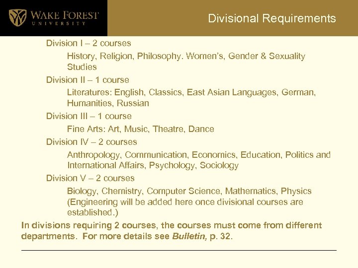 Divisional Requirements Division I – 2 courses History, Religion, Philosophy. Women’s, Gender & Sexuality