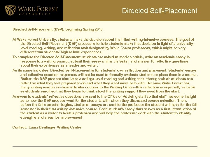 Directed Self-Placement (DSP): beginning Spring 2013 At Wake Forest University, students make the decision