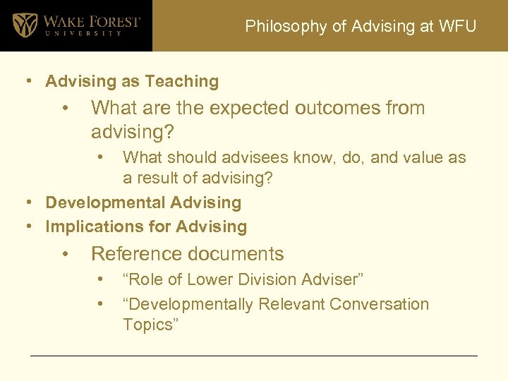 Philosophy of Advising at WFU • Advising as Teaching • What are the expected