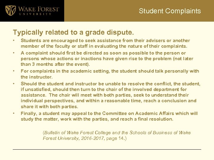 Student Complaints Typically related to a grade dispute. • • • Students are encouraged
