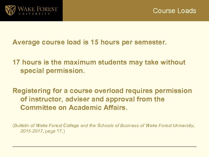 Course Loads Average course load is 15 hours per semester. 17 hours is the