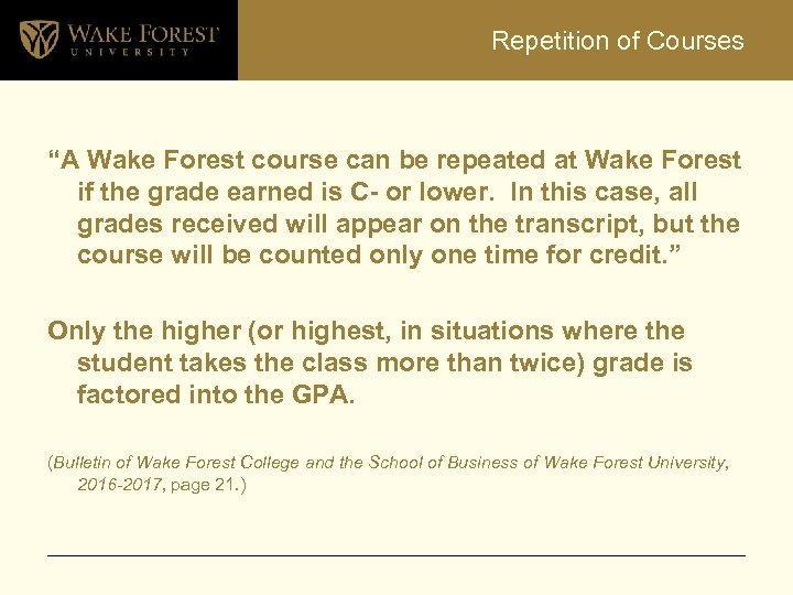 Repetition of Courses “A Wake Forest course can be repeated at Wake Forest if