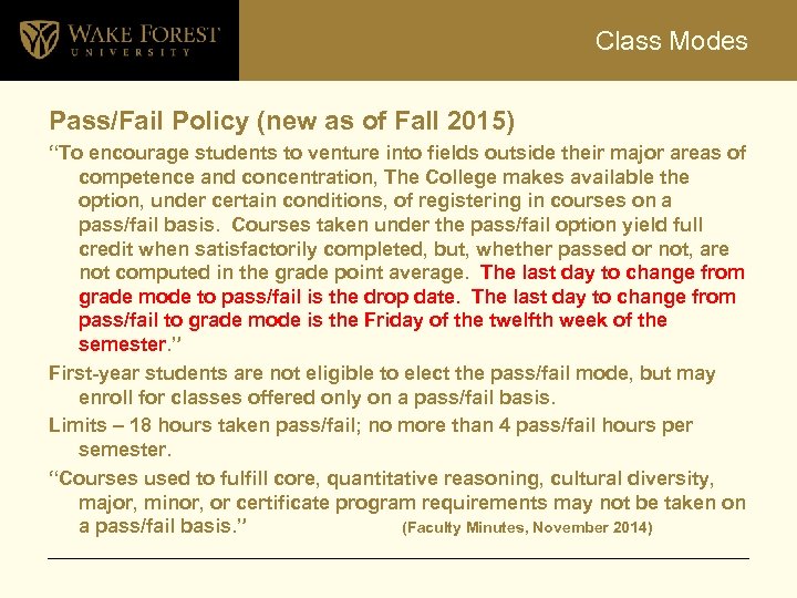 Class Modes Pass/Fail Policy (new as of Fall 2015) “To encourage students to venture