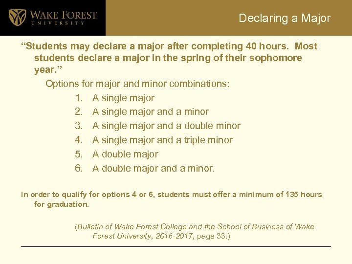 Declaring a Major “Students may declare a major after completing 40 hours. Most students