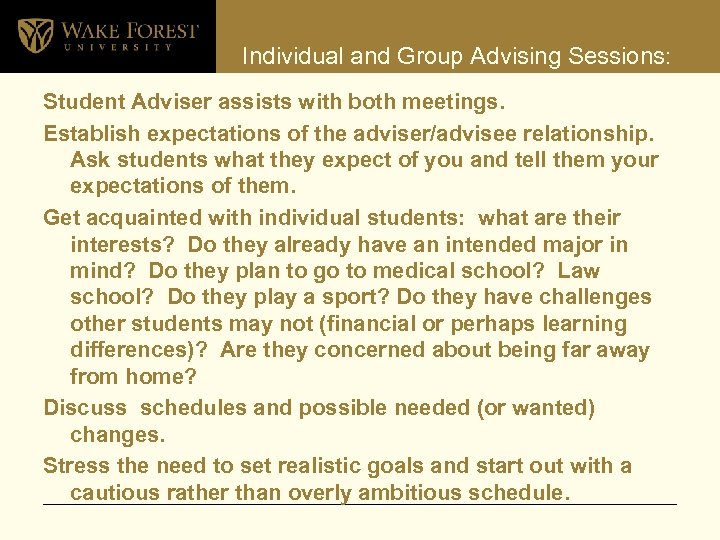 Individual and Group Advising Sessions: Saturday and/or Monday Student Adviser assists with both meetings.