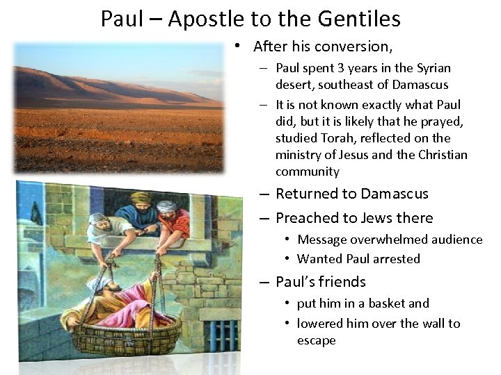 Paul – Apostle to the Gentiles • After his conversion, – Paul spent 3