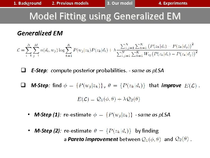 1. Background 2. Previous models 3. Our model 4. Experiments Model Fitting using Generalized