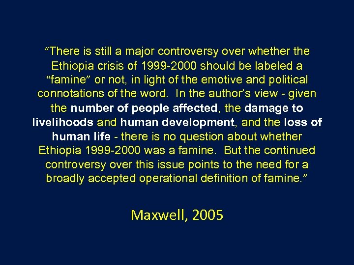 “There is still a major controversy over whether the Ethiopia crisis of 1999 -2000