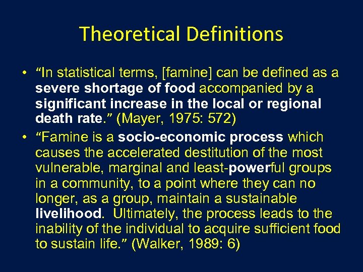 Theoretical Definitions • “In statistical terms, [famine] can be defined as a severe shortage