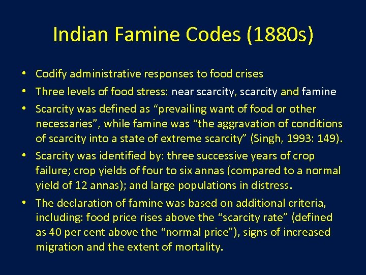 Indian Famine Codes (1880 s) • Codify administrative responses to food crises • Three