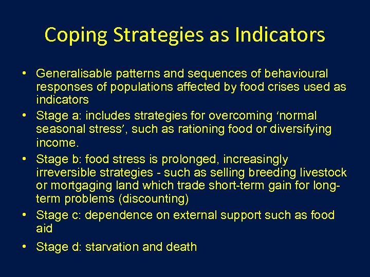 Coping Strategies as Indicators • Generalisable patterns and sequences of behavioural responses of populations