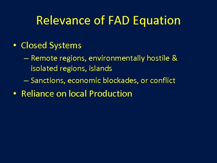 Relevance of FAD Equation • Closed Systems – Remote regions, environmentally hostile & isolated