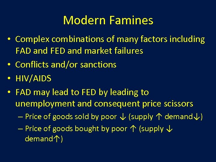 Modern Famines • Complex combinations of many factors including FAD and FED and market
