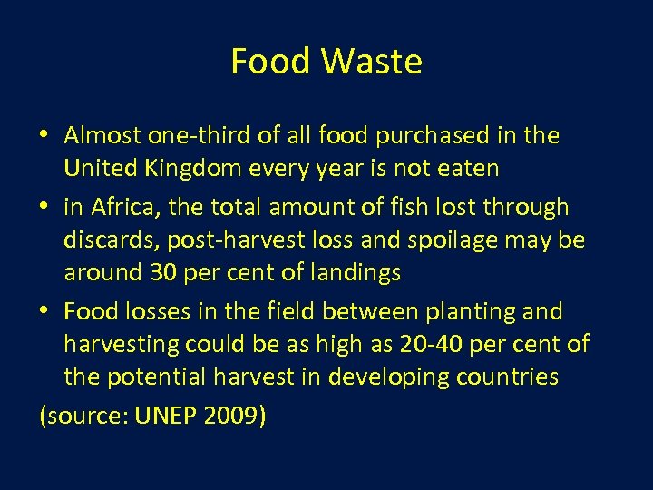 Food Waste • Almost one-third of all food purchased in the United Kingdom every