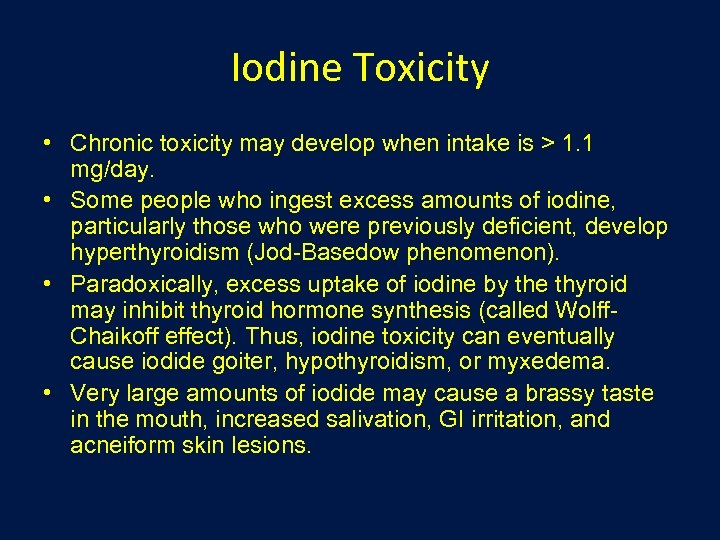 Iodine Toxicity • Chronic toxicity may develop when intake is > 1. 1 mg/day.