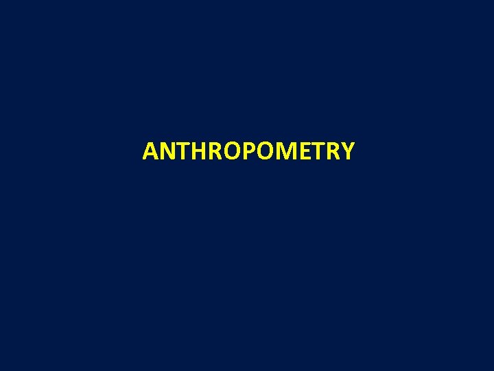 ANTHROPOMETRY 