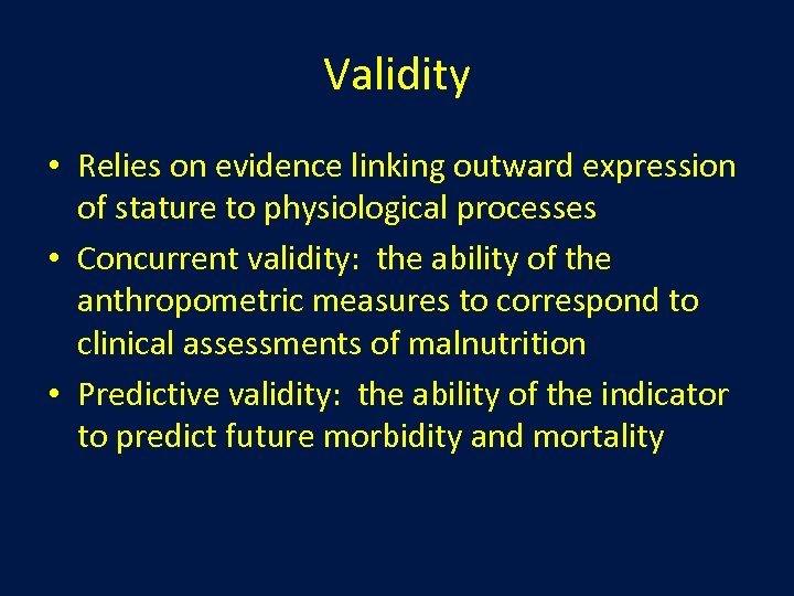 Validity • Relies on evidence linking outward expression of stature to physiological processes •