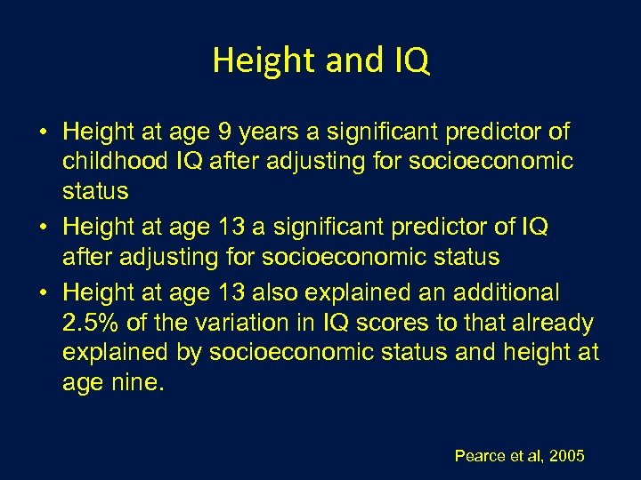 Height and IQ • Height at age 9 years a significant predictor of childhood