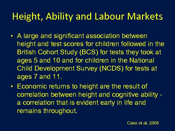 Height, Ability and Labour Markets • A large and significant association between height and