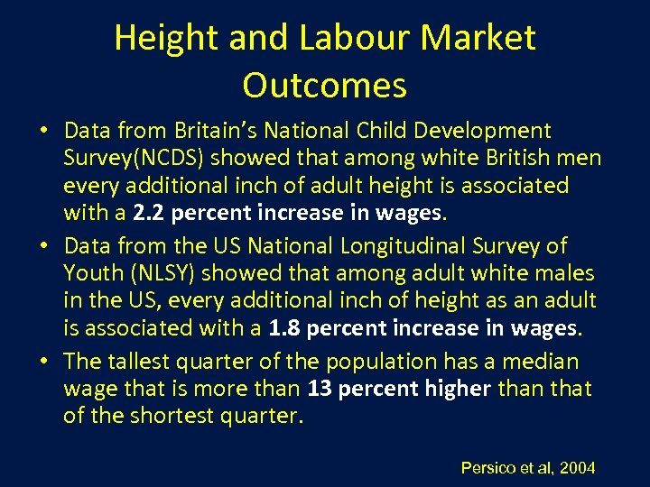 Height and Labour Market Outcomes • Data from Britain’s National Child Development Survey(NCDS) showed