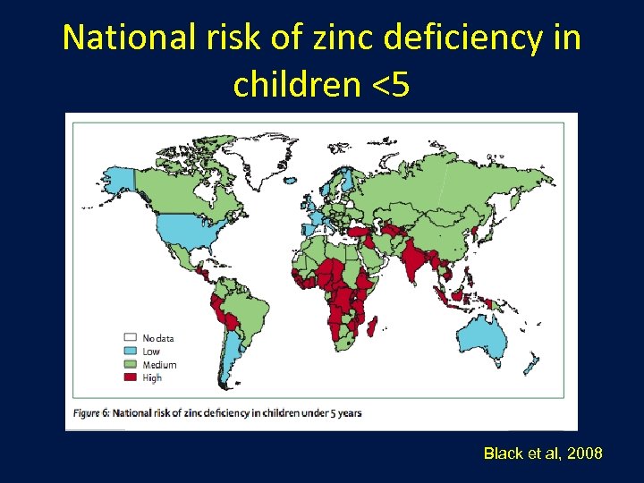 National risk of zinc deficiency in children <5 Black et al, 2008 