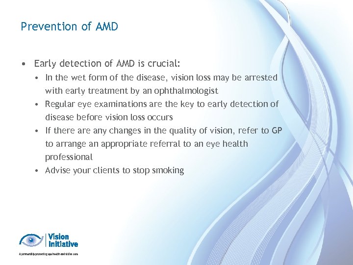 Prevention of AMD • Early detection of AMD is crucial: • In the wet