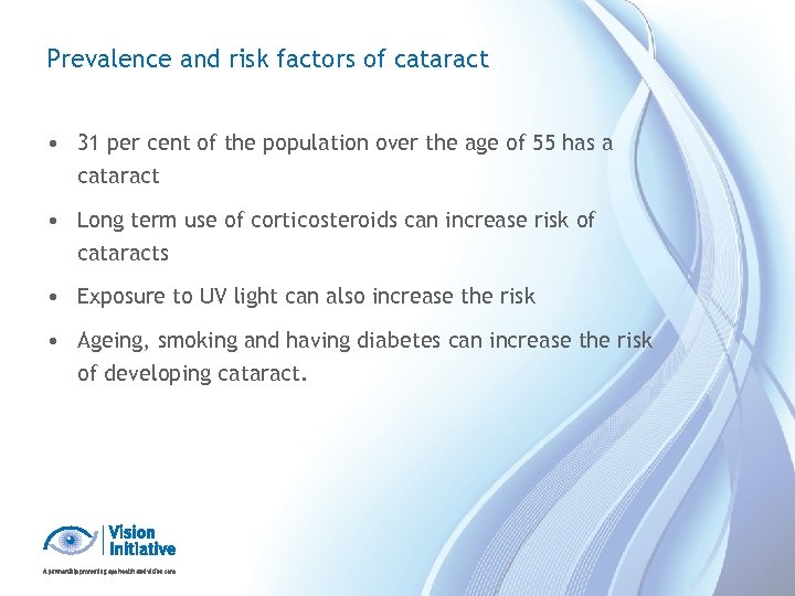 Prevalence and risk factors of cataract • 31 per cent of the population over