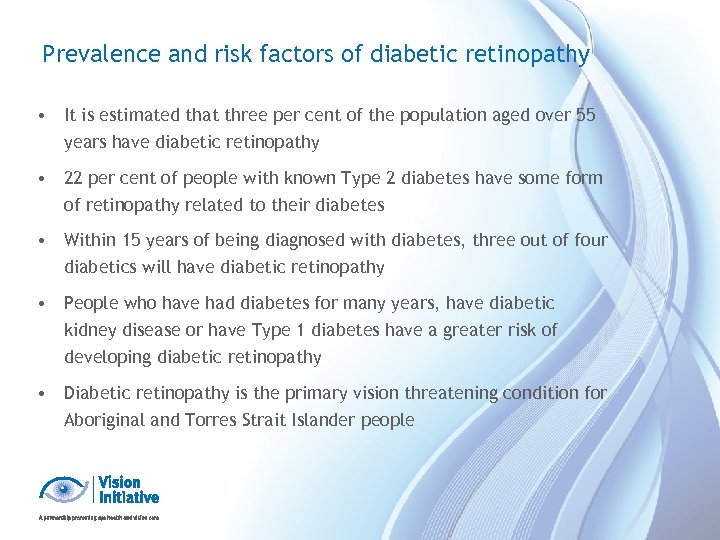 Prevalence and risk factors of diabetic retinopathy • It is estimated that three per