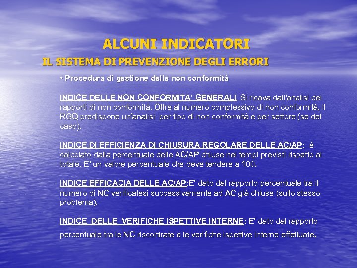 ALCUNI INDICATORI IL SISTEMA DI PREVENZIONE DEGLI ERRORI • Procedura di gestione delle non