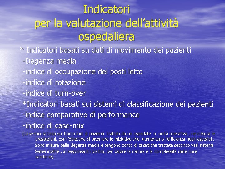 Indicatori per la valutazione dell’attività ospedaliera * Indicatori basati su dati di movimento dei