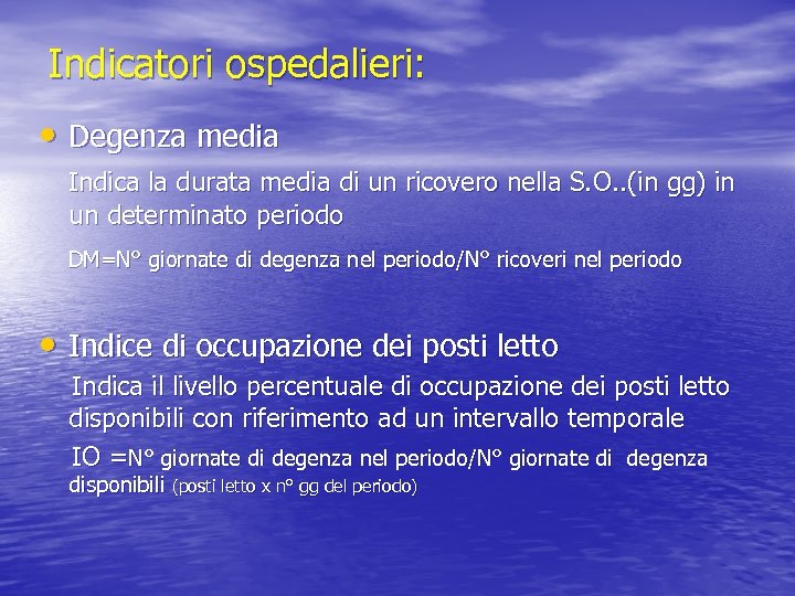 Indicatori ospedalieri: • Degenza media Indica la durata media di un ricovero nella S.