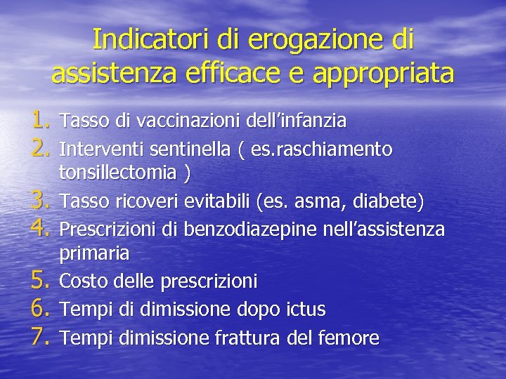 Indicatori di erogazione di assistenza efficace e appropriata 1. Tasso di vaccinazioni dell’infanzia 2.