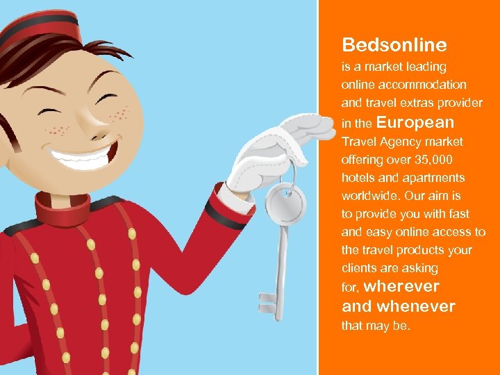 Bedsonline is a market leading online accommodation and travel extras provider in the European