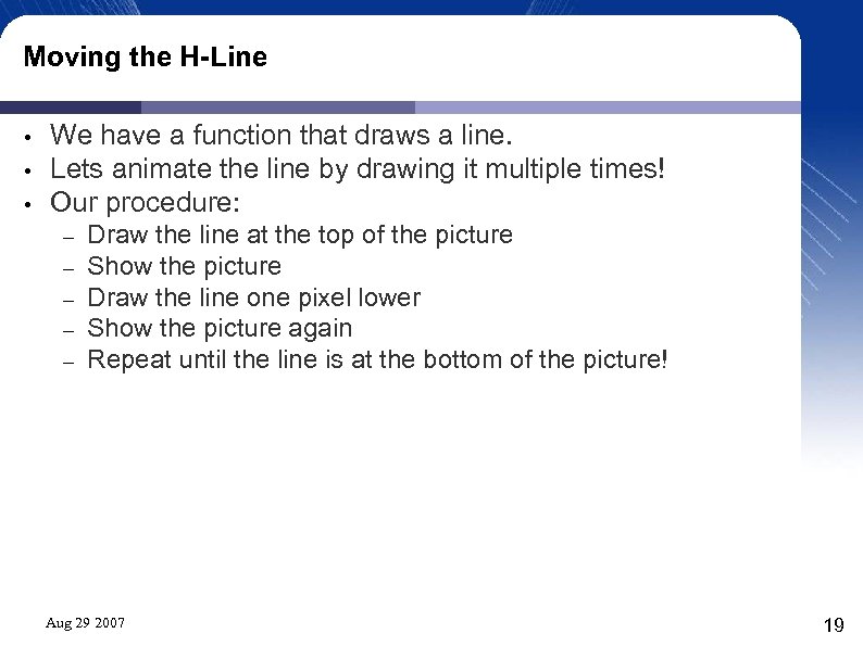 Moving the H-Line • • • We have a function that draws a line.