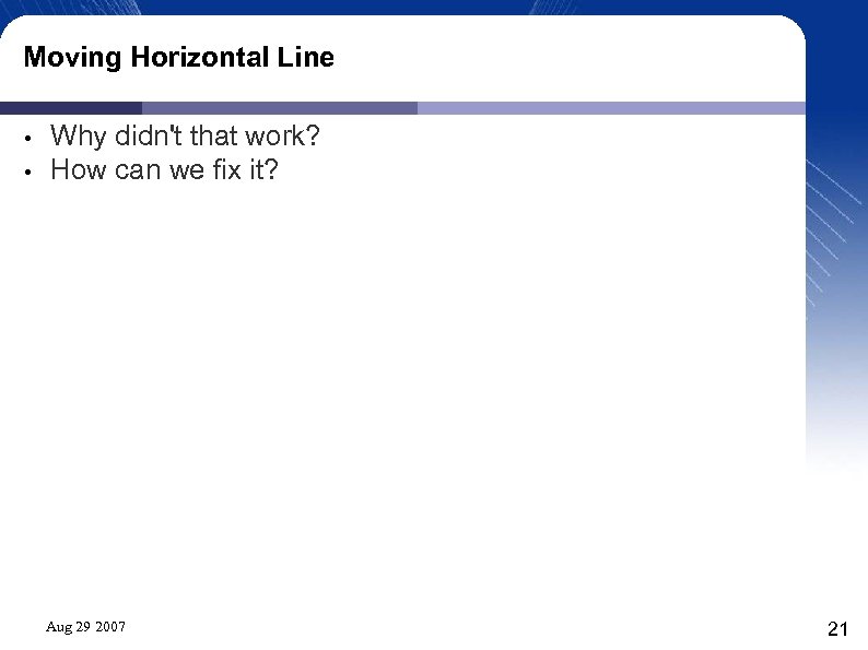 Moving Horizontal Line • • Why didn't that work? How can we fix it?