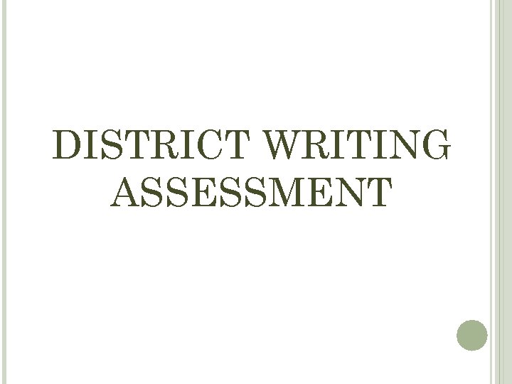 DISTRICT WRITING ASSESSMENT 