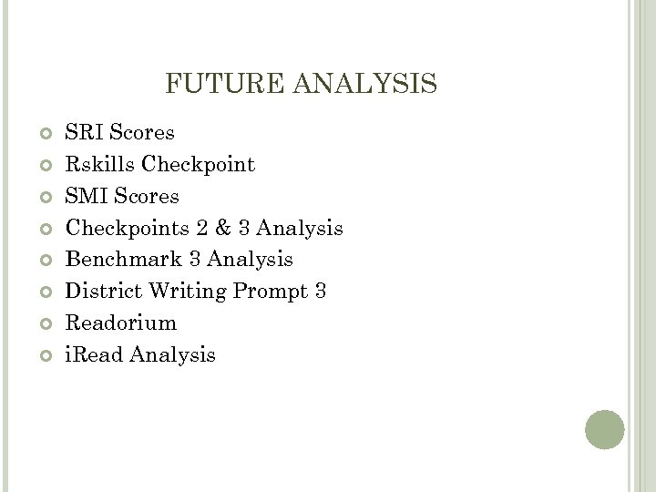 FUTURE ANALYSIS SRI Scores Rskills Checkpoint SMI Scores Checkpoints 2 & 3 Analysis Benchmark