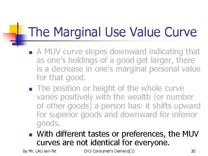 The Marginal Use Value Curve n n n A MUV curve slopes downward indicating