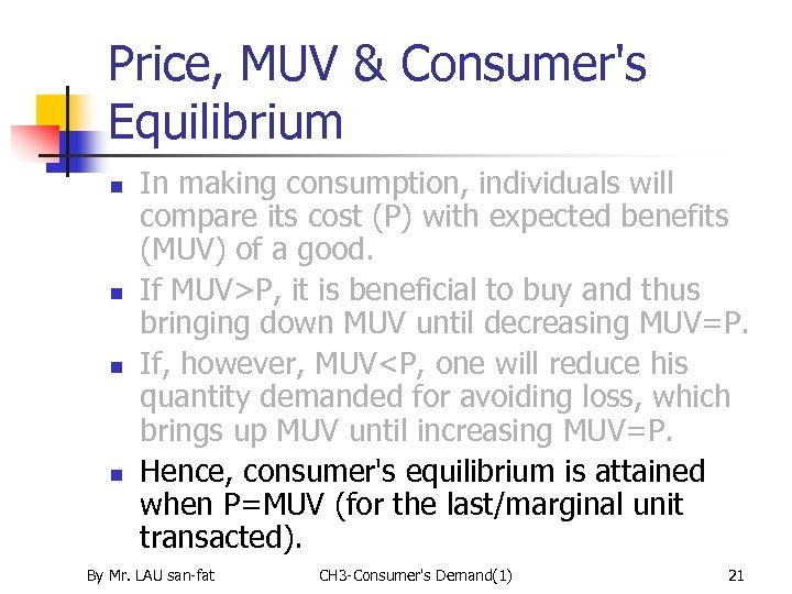 Price, MUV & Consumer's Equilibrium n n In making consumption, individuals will compare its