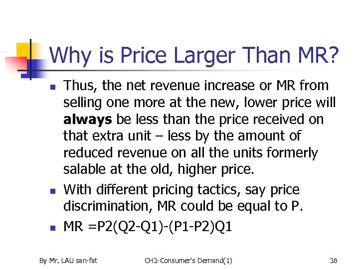 Why is Price Larger Than MR? n n n Thus, the net revenue increase