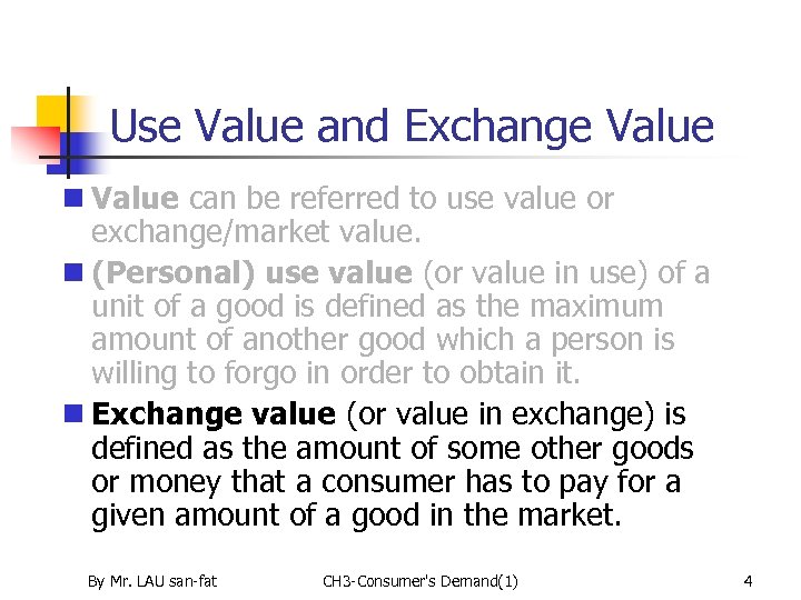 Use Value and Exchange Value n Value can be referred to use value or