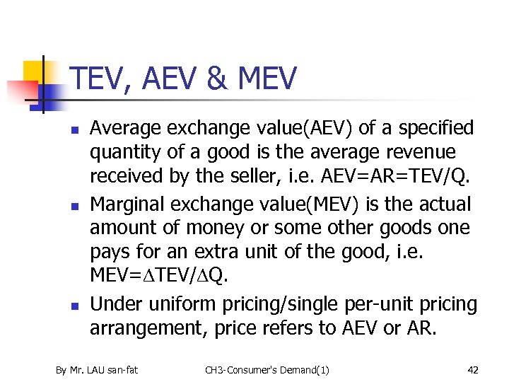 TEV, AEV & MEV n n n Average exchange value(AEV) of a specified quantity