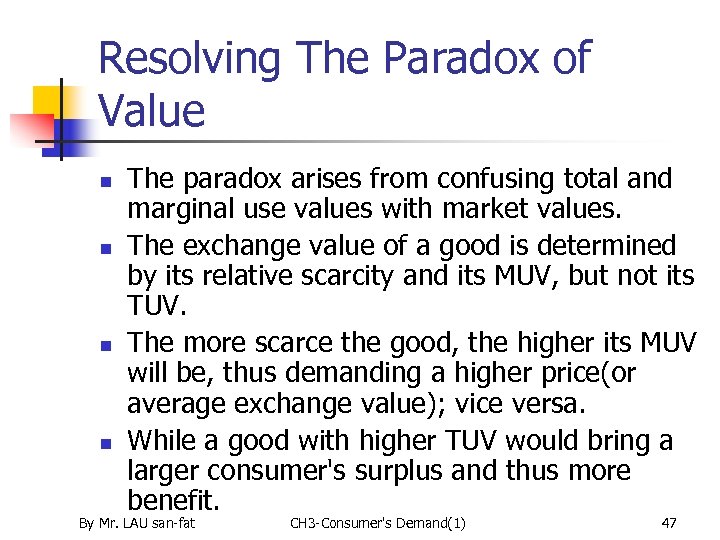 Resolving The Paradox of Value n n The paradox arises from confusing total and