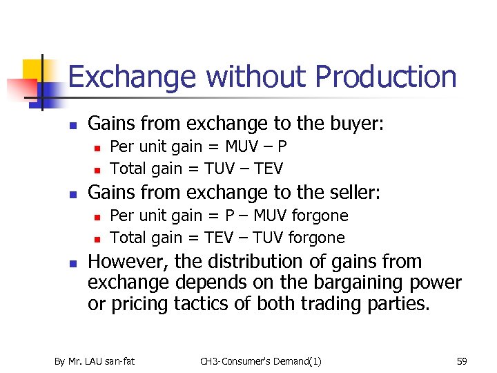 Exchange without Production n Gains from exchange to the buyer: n n n Gains