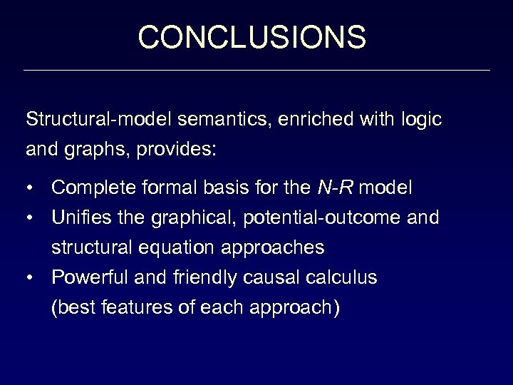 CONCLUSIONS Structural-model semantics, enriched with logic and graphs, provides: • Complete formal basis for