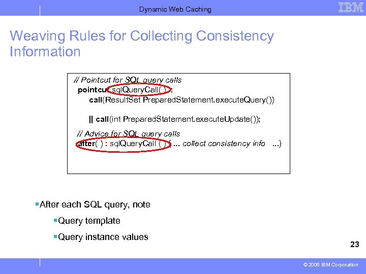 Dynamic Web Caching Weaving Rules for Collecting Consistency Information // Pointcut for SQL query