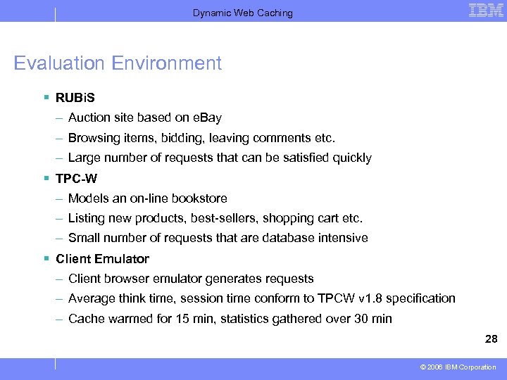 Dynamic Web Caching Evaluation Environment § RUBi. S – Auction site based on e.