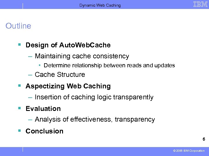 Dynamic Web Caching Outline § Design of Auto. Web. Cache – Maintaining cache consistency