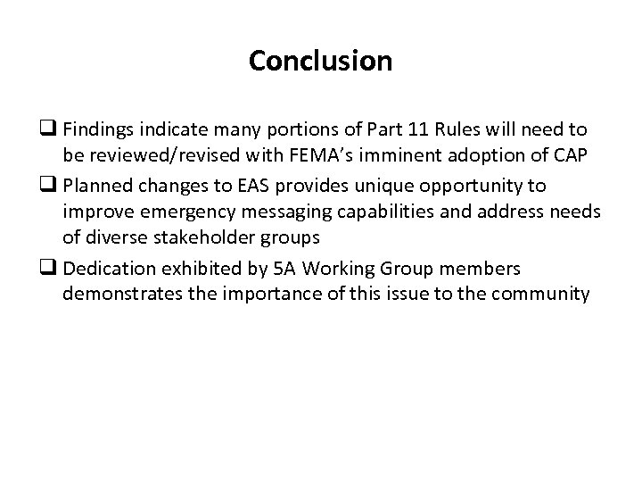 Conclusion q Findings indicate many portions of Part 11 Rules will need to be